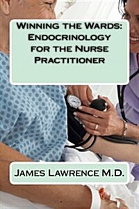 Winning the Wards: Endocrinology for the Nurse Practitioner (Paperback)