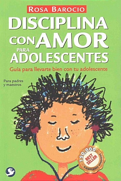 Disciplina Con Amor Para Adolescentes: Guia Para Llevarte Bien Con Tu Adolescente (Paperback, 2)