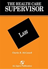 Health Care Supervisor: Law (Paperback)