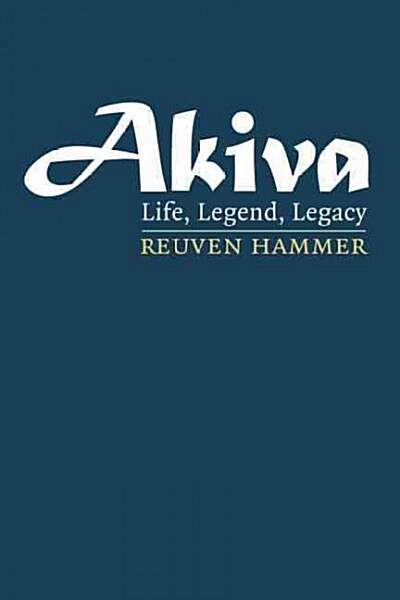 Akiva: Life, Legend, Legacy (Hardcover)