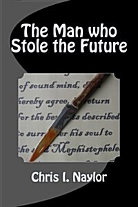 The Man Who Stole the Future (Paperback)