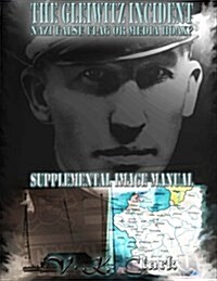The Gleiwitz Incident: Nazi False Flag or Media Hoax?: Supplemental Image Manual (Paperback)