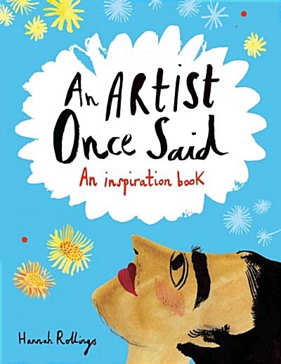 An Artist Once Said: An Inspiration Book (Paperback)