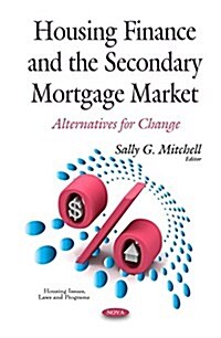 Housing Finance & the Secondary Mortgage Market (Hardcover, UK)