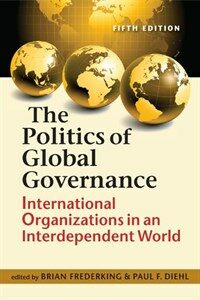 The politics of global governance : international organizations in an interdependent world / 5th ed