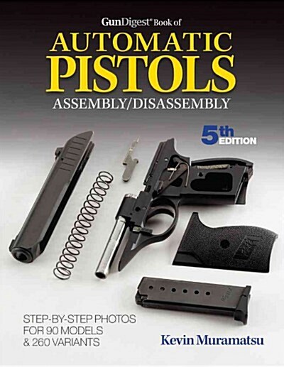 Gun Digest Book of Automatic Pistols Assembly/Disassembly (Paperback, 5)