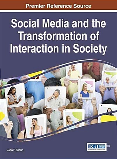 Social Media and the Transformation of Interaction in Society (Hardcover)