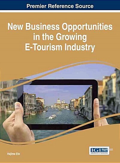 New Business Opportunities in the Growing E-Tourism Industry (Hardcover)