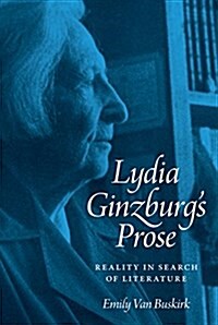 Lydia Ginzburgs Prose: Reality in Search of Literature (Hardcover)