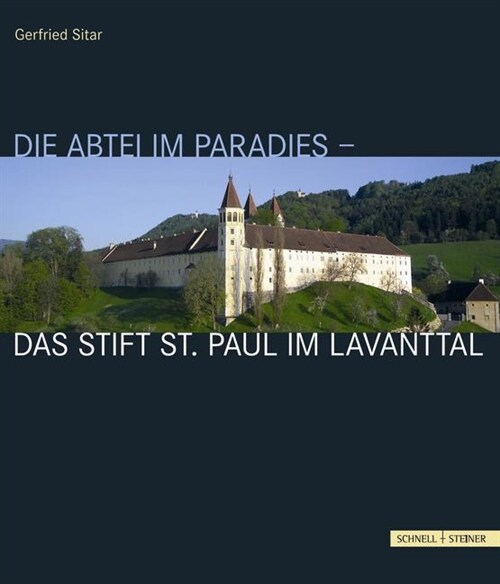 Schatzhaus Karntens: Das Stift St. Paul Im Lavanttal (Hardcover)
