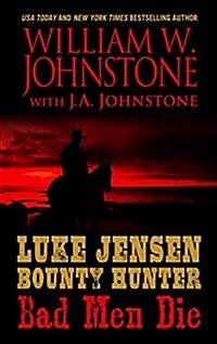 Luke Jensen, Bounty Hunter Bad Men Die (Paperback)