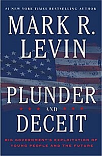 Plunder and Deceit: Big Governments Exploitation of Young People and the Future (Hardcover)