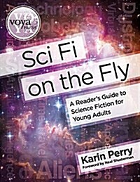 Sci Fi on the Fly: A Readers Guide to Science Fiction for Young Adults (Paperback)