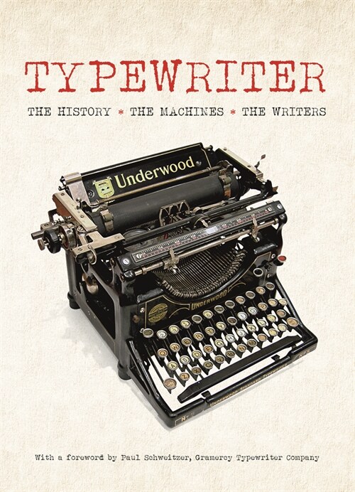 Typewriter: The History, the Machines, the Writers (Hardcover)