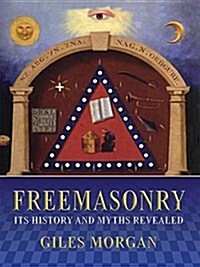 Freemasonry: Its History and Myths Revealed (Paperback)