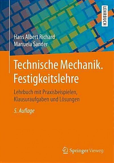 Technische Mechanik. Festigkeitslehre: Lehrbuch Mit Praxisbeispielen, Klausuraufgaben Und L?ungen (Paperback, 5, 5., Erw. Aufl.)