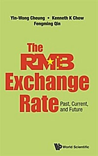 The Rmb Exchange Rate: Past, Current, and Future: The: Past (Hardcover)