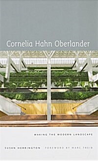 Cornelia Hahn Oberlander: Making the Modern Landscape (Paperback)