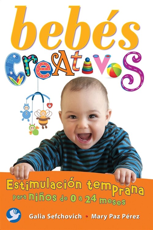 Beb? Creativos: Estimulaci? Temprana Para Ni?s de 0 a 24 Meses (Paperback, 2, Second Edition)