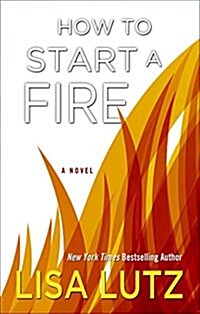 How to Start a Fire (Hardcover, Large Print)