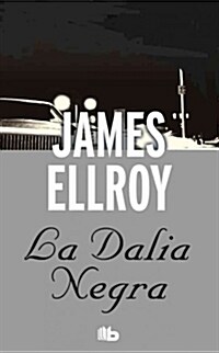 La Dalia Negra / The Black Dahlia (Paperback)