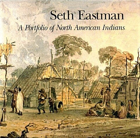 Seth Eastman (Hardcover)