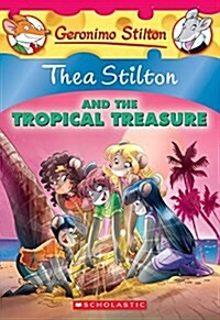 [중고] Thea Stilton and the Tropical Treasure (Thea Stilton #22): A Geronimo Stilton Adventurevolume 22 (Paperback)