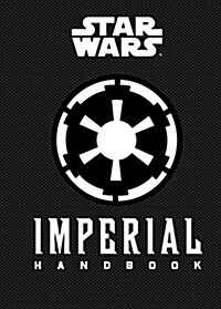 Star Wars(r) Imperial Handbook: (star Wars Handbook, Book about Star Wars Series) (Hardcover)