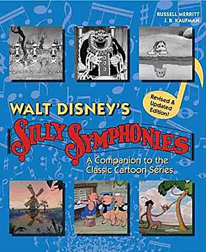 Walt Disneys Silly Symphonies: A Companion to the Classic Cartoon Series (Hardcover)