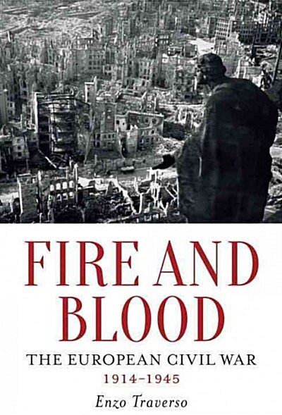 Fire and Blood : The European Civil War (1914-1945) (Hardcover)