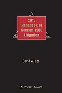 Handbook of Section 1983 Litigation 2015 (Paperback)