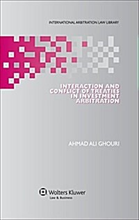Interaction and Conflict of Treaties in Investment Arbitration (Hardcover)