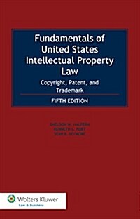 Fundamentals of United States Intellectual Property Law: Copyright, Patent, and Trademark (Hardcover, 5)