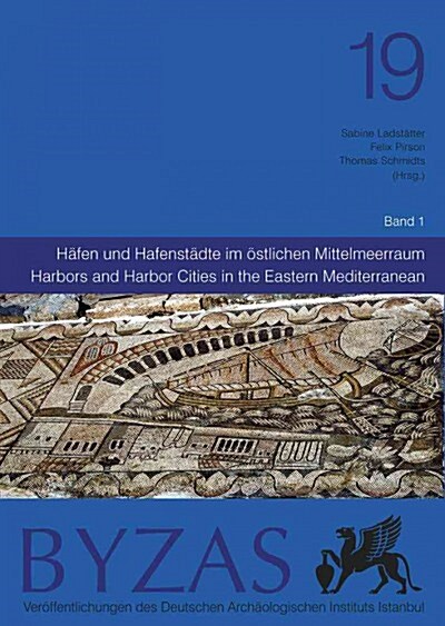 Harbors and Harbor Cities in the Eastern Mediterranean from Antiquity to the Byzantine Period: Recent Discoveries and Current Approaches (Paperback)