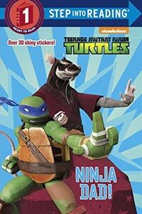 Ninja Dad! (Teenage Mutant Ninja Turtles) (Paperback)