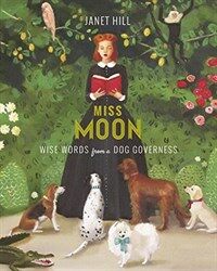Miss Moon, wise words from a dog governess