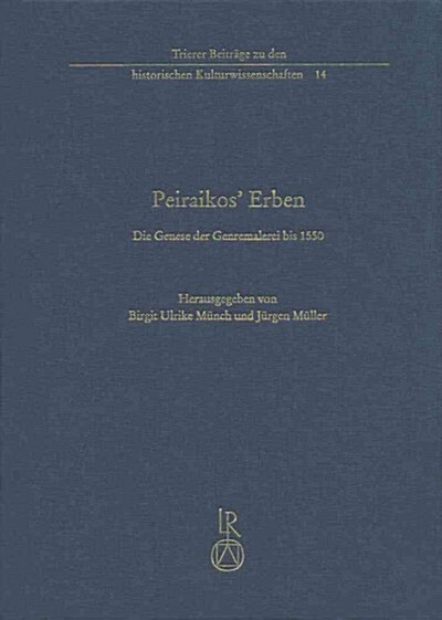 Peiraikos Erben: Die Genese Der Genremalerei Bis 1550 (Hardcover)