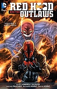 Red Hood and the Outlaws Vol. 7: Last Call (the New 52) (Paperback)