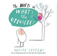 The Hueys: What's the Opposite?: A Hueys Book (Hardcover)