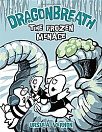 Dragonbreath #11: The Frozen Menace (Hardcover)