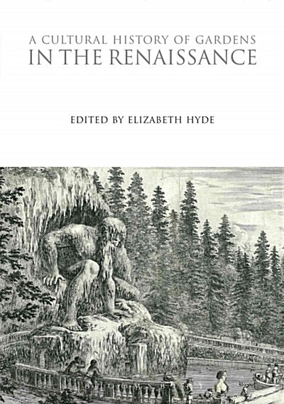 A Cultural History of Gardens in the Renaissance (Hardcover)