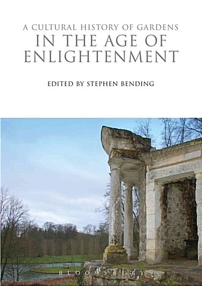 A Cultural History of Gardens in the Age of Enlightenment (Hardcover)