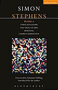 Stephens Plays: 4 : Three Kingdoms; The Trial of Ubu; Morning; Carmen Disruption (Paperback)