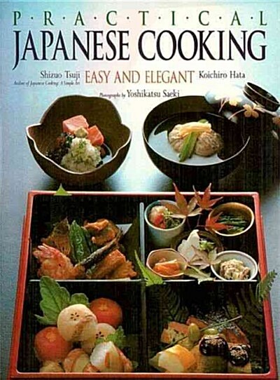 Practical Japanese Cooking: Easy and Elegant (Paperback)