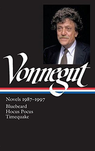 Kurt Vonnegut: Novels 1987-1997 (Loa #273): Bluebeard / Hocus Pocus / Timequake (Hardcover)