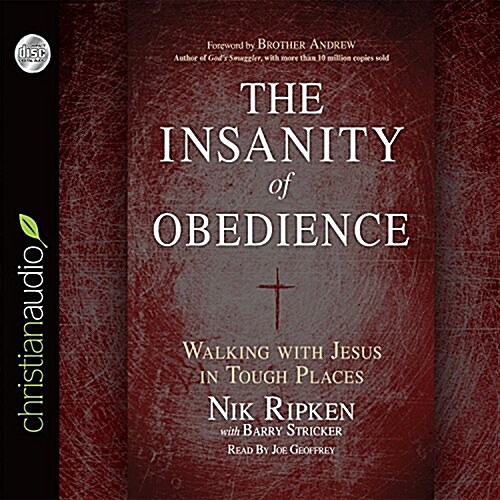 The Insanity of Obedience: Walking with Jesus in Tough Places (Audio CD)