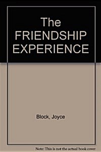 The FRIENDSHIP EXPERIENCE (Board book, 1st Collier Books ed)
