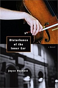 Disturbance of the Inner Ear: A Novel (Hardcover, First Edition)