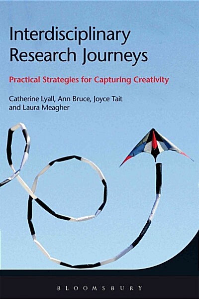 Interdisciplinary Research Journeys : Practical Strategies for Capturing Creativity (Paperback)