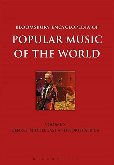 Bloomsbury Encyclopedia of Popular Music of the World, Volume 10: Genres: Middle East and North Africa (Hardcover)